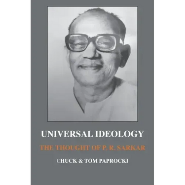 Universal Ideology: The Thought of P.R. Sarkar