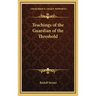 Teachings of the Guardian of the Threshold