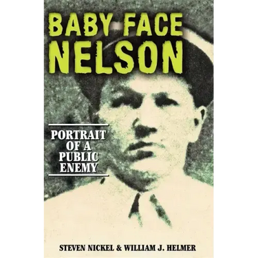 Baby Face Nelson: Portrait of a Public Enemy
