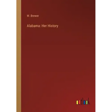 Alabama: Her History