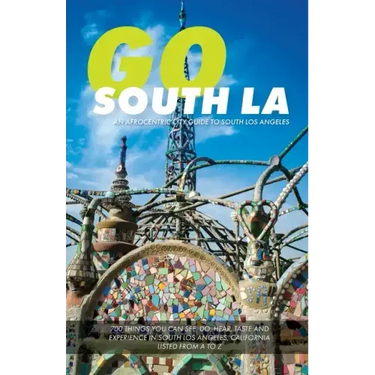 Go South LA: An Afrocentric City Guide to South Los Angeles
