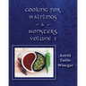 Celebrating Comfy, Cozy Foods from North America: Cooking for Halflings & Monsters, Volume 3