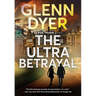 The Ultra Betrayal: A Classic World War II Spy Thriller