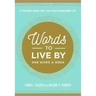 Words to Live by: 52 Ordinary Words That Lead to an Extraordinary Life