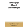 The autobiography of Maharshi Devendranath Tagore