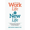From Work Life to New Life: Rewriting the Rules of Retirement for Smart Professionals