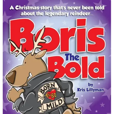 Boris The Bold (Hard Cover): A Christmas Story That's Never Been Told