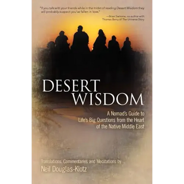 Desert Wisdom: A Nomad's Guide to Life's Big Questions from the Heart of the Native Middle East