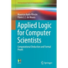 Applied Logic for Computer Scientists: Computational Deduction and Formal Proofs