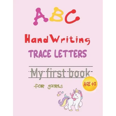 ABC handwriting trace letters my first book for girls age 3+: Learn To Write Sight letter A Workbook for Kids - perfect gift for girls - school zone