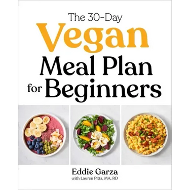 The 30-Day Vegan Meal Plan for Beginners
