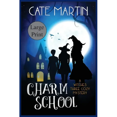 Charm School: A Witches Three Cozy Mystery