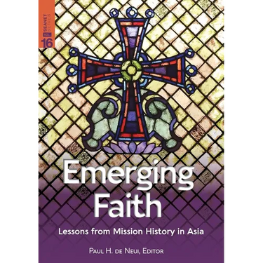 Emerging Faith: Lessons from Mission History in Asia
