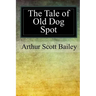 The Tale of Old Dog Spot
