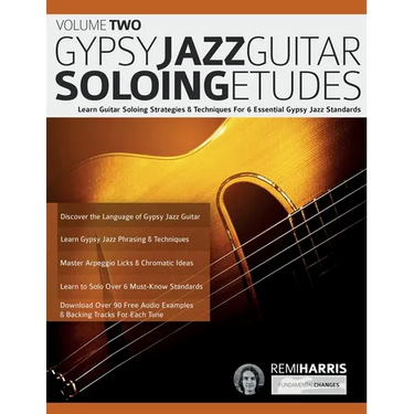 Gypsy Jazz Guitar Soloing Etudes - Volume Two: Learn Guitar Soloing Strategies & Techniques For 6 Essential Gypsy Jazz Standards