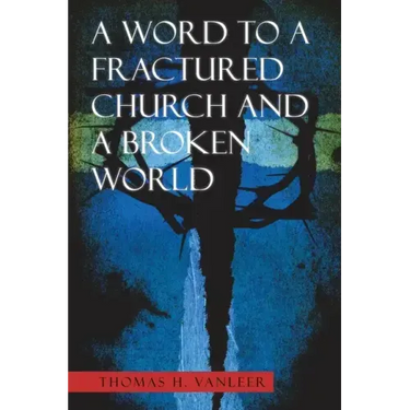 A Word to a Fractured Church and a Broken World