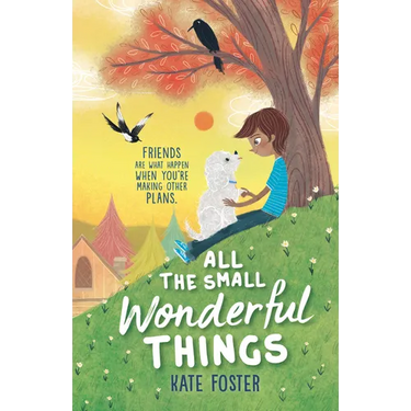 All the Small Wonderful Things