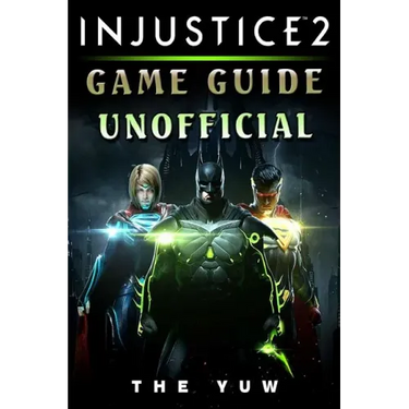 Injustice 2 Game Guide Unofficial