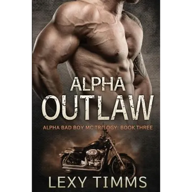 Alpha Outlaw: Bad Boy MC Romance