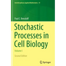 Stochastic Processes in Cell Biology: Volume I
