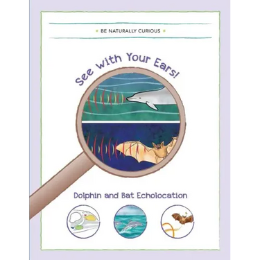 See with your Ears!: Dolphin and Bat Echolocation