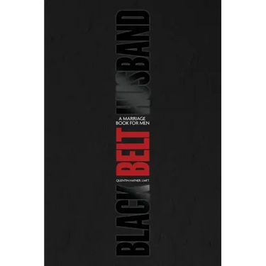 Black Belt Husband: A Marriage Book for Men