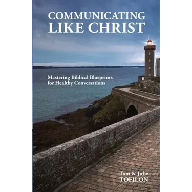 Communicating Like Christ: The Master Plan for Healthy Relationships