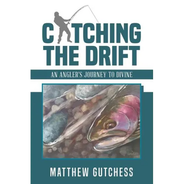 Catching the Drift: An Angler's Journey to Divine