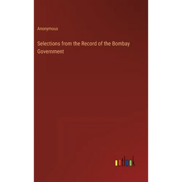 Selections from the Record of the Bombay Government