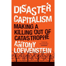 Disaster Capitalism: Making a Killing Out of Catastrophe