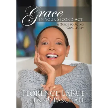 Grace in Your Second Act: A Guide to Aging Gracefully