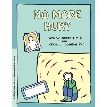 Grow: No More Hurt: A Child's Workbook about Recovering from Abuse