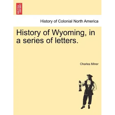 History of Wyoming, in a series of letters.