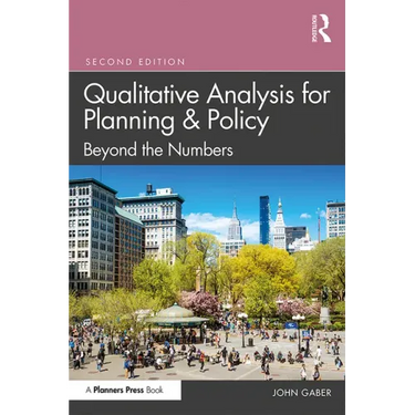 Qualitative Analysis for Planning & Policy: Beyond the Numbers