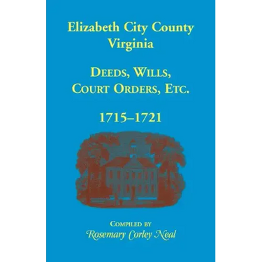Elizabeth City County, Virginia, Deeds, Wills, Court Orders, 1715-1721