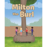 Milton the Burl