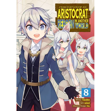 Chronicles of an Aristocrat Reborn in Another World (Manga) Vol. 8