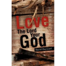 Love The Lord Your God