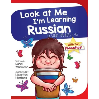Look At Me I'm Learning Russian: A Story For Ages 3-6