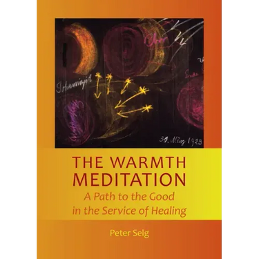 The Warmth Meditation: A Path to the Good in the Service of Healing