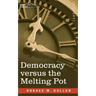 Democracy versus the Melting Pot: A Study of American Nationality