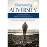 Overcoming Adversity: Conquering Life's Challenges
