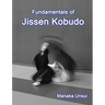Fundamentals of Jissen Kobudo