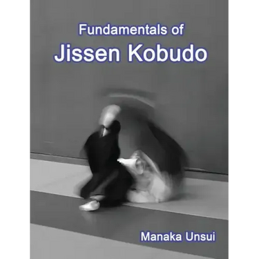 Fundamentals of Jissen Kobudo