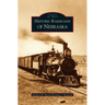 Historic Railroads of Nebraska