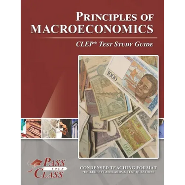 Principles of Macroeconomics CLEP Test Study Guide