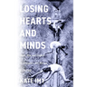 Losing Hearts and Minds: Race, War, and Empire in Singapore and Malaya, 1915-1960