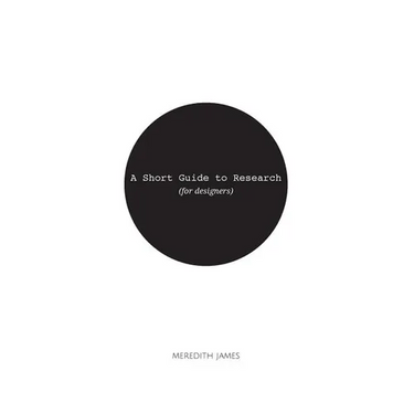 A Short Guide to Research (for Designers)