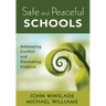 Safe and Peaceful Schools: Addressing Conflict and Eliminating Violence