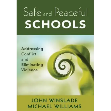 Safe and Peaceful Schools: Addressing Conflict and Eliminating Violence